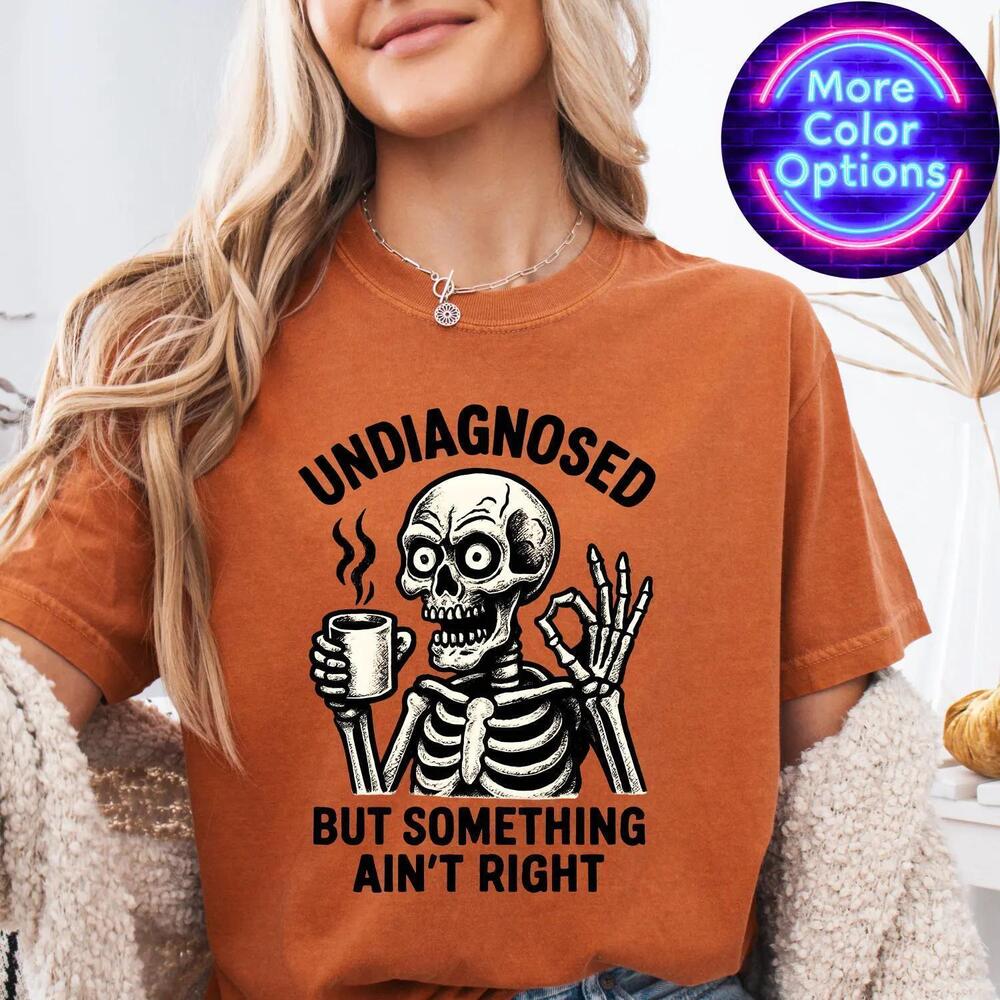 S Funny Skeleton Shirt Undiagnosed Humor, Spooky Fall Tee